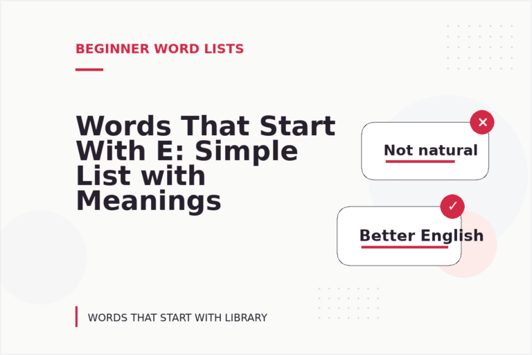 Words That Start With E: Simple List with Meanings Words That Start With E: Simple List with Meanings